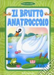 Il brutto anatroccolo. Ediz. a colori libro