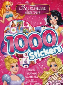 Le principesse delle fiabe. 1000 stickers. Ediz. a colori libro