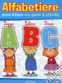 Alfabetiere. Prime lettere e primi numeri con giochi & attività libro