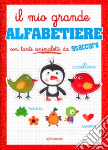 Il mio grande alfabetiere. Ediz. illustrata libro