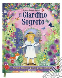 Il giardino segreto. I grandi classici per le prime letture. Ediz. a colori libro di Burnett Frances Hodgson