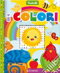 I colori. Ediz. a colori libro