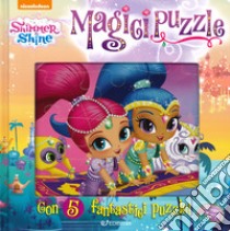 Magici puzzle. Shimmer & Shine. Libro puzzle. Ediz. a colori libro