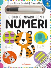 Gioco e imparo con i numeri. Prima scuola. Con gadget libro di Golding Elizabeth