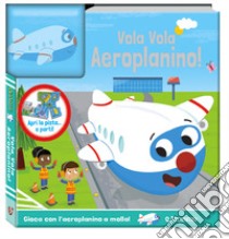 Vola vola aeroplanino! Giochi da leggere. Ediz. a colori. Con gadget libro