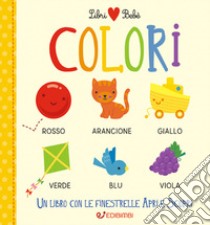 Colori. Libri bebè. Ediz. a colori libro