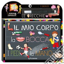 Il mio corpo. Scrivo e cancello. Ediz. illustrata. Con gadget libro