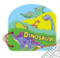 I dinosauri. Libri in legno. Ediz. a colori libro