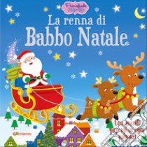 La renna di Babbo Natale. Primefiabe pop-up. Ediz. a colori libro di Graper Helen