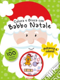 Colora e gioca con Babbo Natale. Colorastickers. Con adesivi. Ediz. illustrata libro