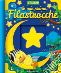 Le mie prime filastrocche. Ediz. a colori libro