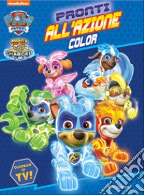 Pronti all'azione. Color. Paw Patrol. Ediz. a colori libro