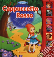 Cappuccetto Rosso. Libro sonoro. Ediz. a colori libro