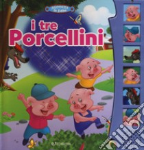 I tre porcellini. Libro sonoro. Ediz. a colori libro