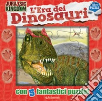 L'era dei dinosauri. Jurassic Kingdom. Ediz. a colori. Con 5 puzzle libro