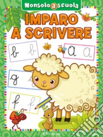 Imparo a scrivere. Non solo a scuola. Ediz. a colori libro