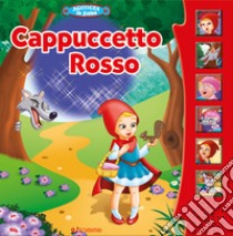 Cappuccetto Rosso. Libro sonoro libro