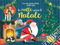 La notte prima di Natale. Le mie prime fiabe pop-up. Ediz. a colori libro