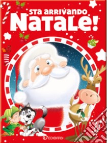 Sta arrivando Natale! Ediz. a colori libro