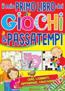 Il mio primo libro dei giochi & passatempi libro