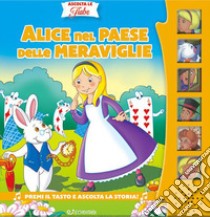 Alice nel paese delle meraviglie. Ediz. a colori libro