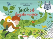 Jack e il fagiolo magico. Le mie prime fiabe pop-up. Ediz. a colori libro