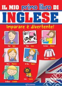 Il mio primo libro di inglese. Ediz. a colori libro di Aceti Laura; Barboni Mario