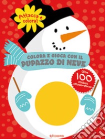 Colora e gioca con il pupazzo di neve. Colorstickers. Ediz. illustrata libro