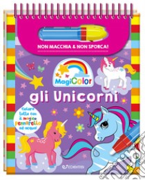 Gli unicorni. Magicolor. Ediz. a spirale. Con il magico pennarello ad acqua libro