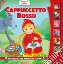 Cappuccetto Rosso. Ediz. illustrata libro