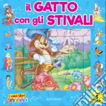 Il gatto con gli stivali. I miei libri puzzle. Ediz. illustrata libro di Cernuschi Claudio