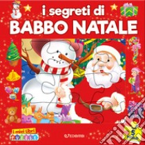 I segreti di Babbo Natale. I miei libri puzzle. Ediz. illustrata libro