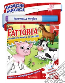 La fattoria. Disegni magici. Ediz. illustrata. Con pennarello magico libro