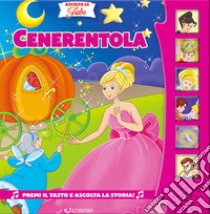 Cenerentola. Ediz. a colori libro