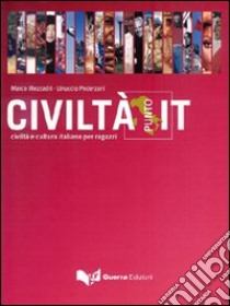 Civiltàpuntoit. Civiltà e cultura italiana per ragazzi libro di Mezzadri Marco; Pederzani Linuccio