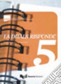 La Ditals risponde (5) libro di Diadori P. (cur.)