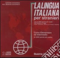 La lingua italiana per stranieri. Corso elementare ed intermedio. 2 CD Audio libro di Katerinov Katerin; Boriosi M. Clotilde