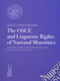 The OSCE and linguistic of national minorities. Contributions to integratiom policies in multiethnic societies libro di Boncompagni Angiolo