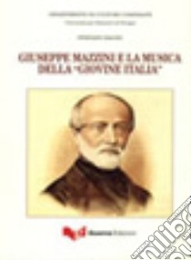 Giuseppe Mazzini e la musica della «Giovine Italia» libro di Ragni Stefano