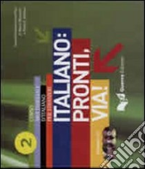 Italiano: pronti via! Corso multimediale d'italiano per stranieri. 4 CD Audio. Vol. 2 libro di Gruppo lingua (cur.)