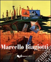 Marcello Biagiotti. Opere 1970-2009. Ediz. illustrata libro di Ponti A. C. (cur.); Nardon P. (cur.)