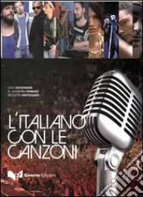 L'italiano con le canzoni libro di Costamagna Lidia; Marasco M. Valentina; Santeusanio Nicoletta