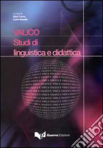 VALICO. Studi di linguistica e didattica libro di Corino E. (cur.); Marello C. (cur.)