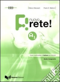 Nuovo rete! Livello A1. Guida insegnante. Con 2 CD Audio libro di Mezzadri Marco; Balboni Paolo E.