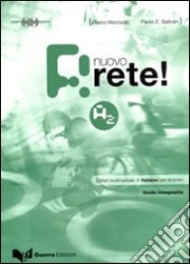 Nuovo rete! A2. Guida insegnante. Corso multimediale di italiano per stranieri. Con 2 CD Audio libro di Mezzadri Marco; Balboni Paolo E.