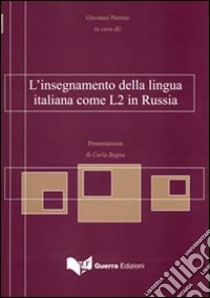 L'insegnamento della lingua italiana come L2 in Russia. Ediz. multilingue libro di Perrino G. (cur.)