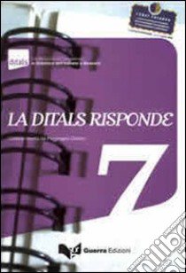 La Ditals risponde. Vol. 7 libro di Diadori P. (cur.)