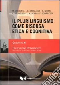 Il plurilinguismo come risorsa etica e cognitiva libro