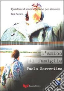 L'amico di famiglia. Paolo Sorrentino libro di Ferraro Sara