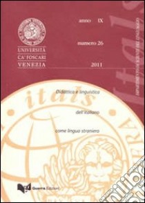 Itals. Didattica e linguistica dell'italiano come lingua straniera (2011). Vol. 26 libro di Balboni P. E. (cur.); Santipolo M. (cur.)